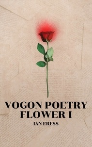  Ian Eress - Vogon Poetry Flower I - Vogon Poetry, #1.