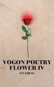 Vogon Poetry Flower IV