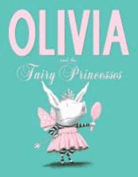 Ian Falconer - Olivia and the Fairy Princesses.