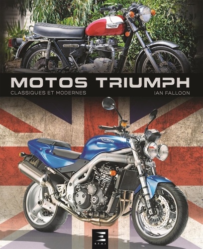 Ian Falloon - Motos Triumph classiques et modernes.