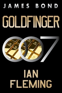 Ian Fleming - Goldfinger - A James Bond Novel.