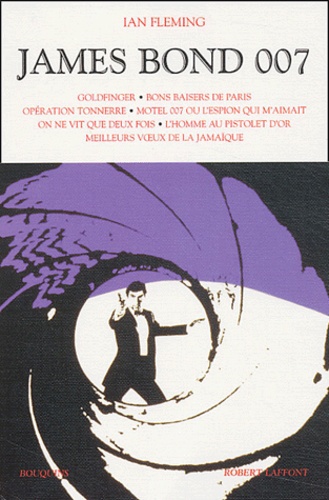 Ian Fleming - James Bond 007 Tome 2 : Goldfinger ; Bons baisers de Paris ; Opération Tonnerre ; Motel 007 ou l'espion qui m'aimait ; On ne vit que deux fois ; L'homme au pistolet d'or ; Meilleurs voeux de la Jamaïque.