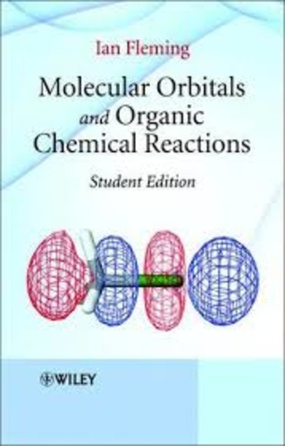 Ian Fleming - Molecular Orbitals and Organic Chemical Reactions - Student Edition.