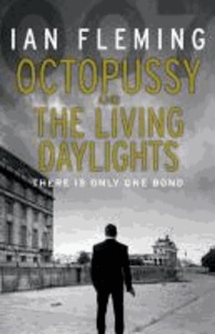 Ian Fleming - Octopussy & The Living Daylights - Discover two of the most beloved James Bond stories.