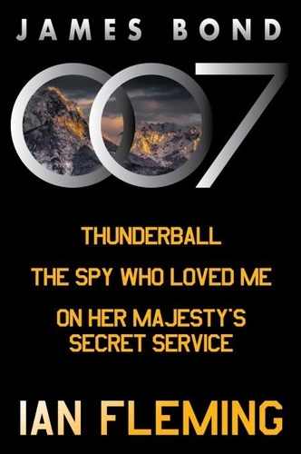Ian Fleming - The Original James Bond Collection, Vol 3 - Includes Thunderball, The Spy Who Loved Me, and On Her Majesty's Secret Service.