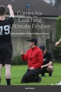 Games for Coaching Ultimate Frisbee