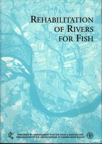 Ian g. Cowx et Robin l. Welcomme - Rehabilitation of rivers for fish.
