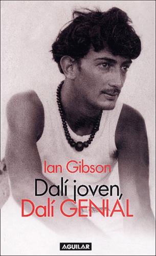 Ian Gibson - Dali joven, Dali genial.