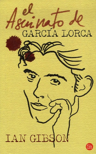 Ian Gibson - El asesinato de Garcia Lorca.