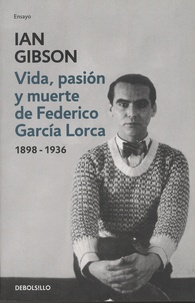 Ian Gibson - Vida, pasion y muerte de Federico Garcia Lorca - 1898-1936.