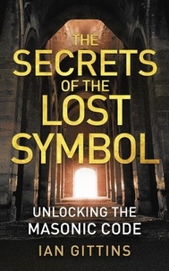 Ian Gittins - Unlocking the Masonic Code - The Secrets of the Solomon Key.