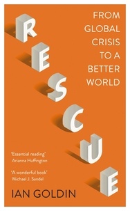 Ian Goldin - Rescue - From Global Crisis to a Better World.