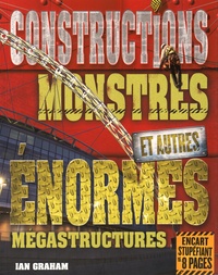 Ian Graham - Constructions monstres et autres énormes mégastructures.