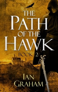 Ian Graham - The Path of the Hawk: Book Two.