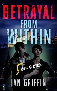  Ian Griffin - Betrayal from Within - Rick and Katja, #3.