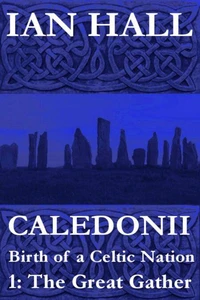 Caledonii: Birth of a Nation. (Part One: The Great Gather)
