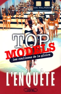 Top Models. Les Coulisses De La Gloire