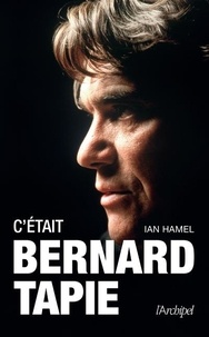 Ian Hamel - C'était Bernard Tapie.
