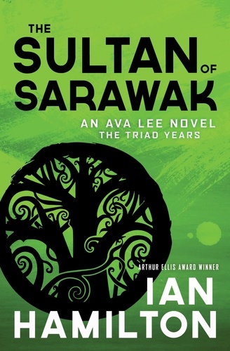 Ian Hamilton - The Sultan of Sarawak - An Ava Lee Novel: The Triad Years.