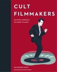 Ian Haydn Smith - Cult Filmmakers: 50 Movie Mavericks You Need to Know.