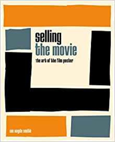 Ian Haydn Smith - Selling the Movie - The art of the film poster.