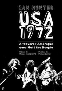 Ian Hunter - USA 1972 - A travers l'Amérique avec Mott the Hoople.