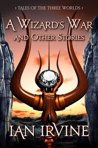 Ian Irvine - A Wizard's War and Other Stories - The Three Worlds, #1.