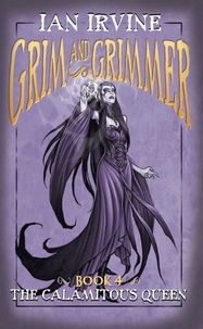  Ian Irvine - The Calamitous Queen - Grim and Grimmer, #4.