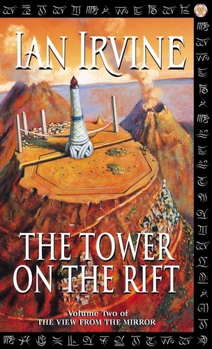 The Tower On The Rift. The View From The Mirror, Volume Two (A Three Worlds Novel)