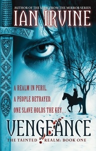 Ian Irvine - Vengeance - The Tainted Realm: Book 1.
