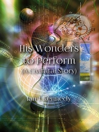  Ian J. Kennedy - His Wonders to Perform - Civitatai, #10.