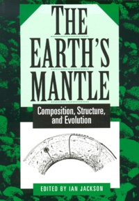 Ian Jackson - The Earth'S Mantle. Composition, Structure And Evolution.