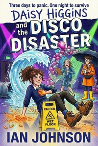 Daisy Higgins and the Disco Disaster