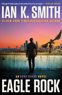 Ian K. Smith - Eagle Rock - An Ashe Cayne Novel, Book 4.