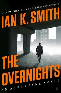 Ian K. Smith - The Overnights - An Ashe Cayne Novel, Book 3.