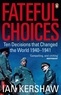Ian Kershaw - Fateful Choices.