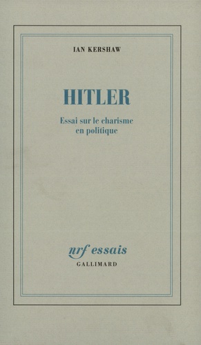 Ian Kershaw - Hitler:Essai Sur Le Charisme En Politique.