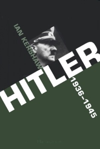 Ian Kershaw - Hitler. 1936-1945 : Nemesis.