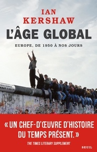 Téléchargement gratuit pdf e books L'âge global  - L'Europe, de 1950 à nos jours 9782021243703 par Ian Kershaw (Litterature Francaise)