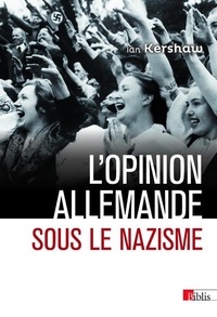 Ian Kershaw - L'opinion allemande sous le nazisme - Bavière 1933-1945.