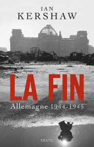 Ian Kershaw - La fin - Allemagne 1944-1945.