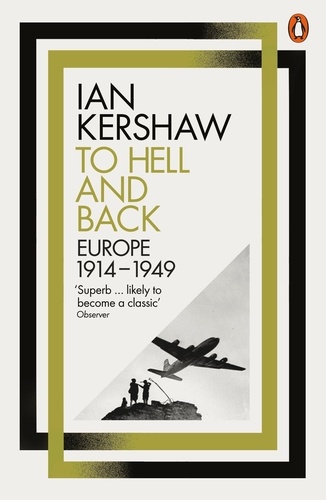 Ian Kershaw - To Hell and Back - Europe, 1914-1949.