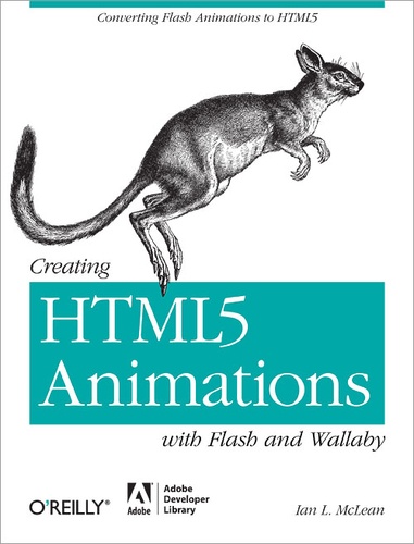 Ian L. McLean - Creating HTML5 Animations with Flash and Wallaby.