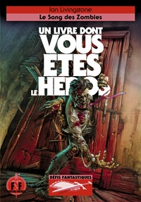 Ian Livingstone - Défis fantastiques Tome 23 : Le sang des zombies.