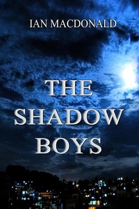  Ian Macdonald - The Shadow Boys - The Shadow boys, #1.