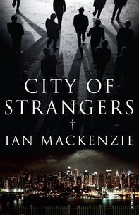 Ian MacKenzie - City of Strangers.