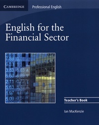 Ian MacKenzie - English for the Financial Sector - Teacher's Book.