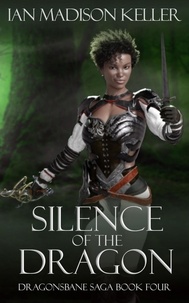  Ian Madison Keller - Silence of the Dragon - Dragonsbane Saga, #4.