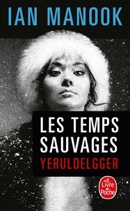 Téléchargement gratuit des livres epub Les temps sauvages (French Edition) 9782253112099 PDF iBook par Ian Manook