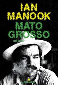 Ian Manook - Mato Grosso.